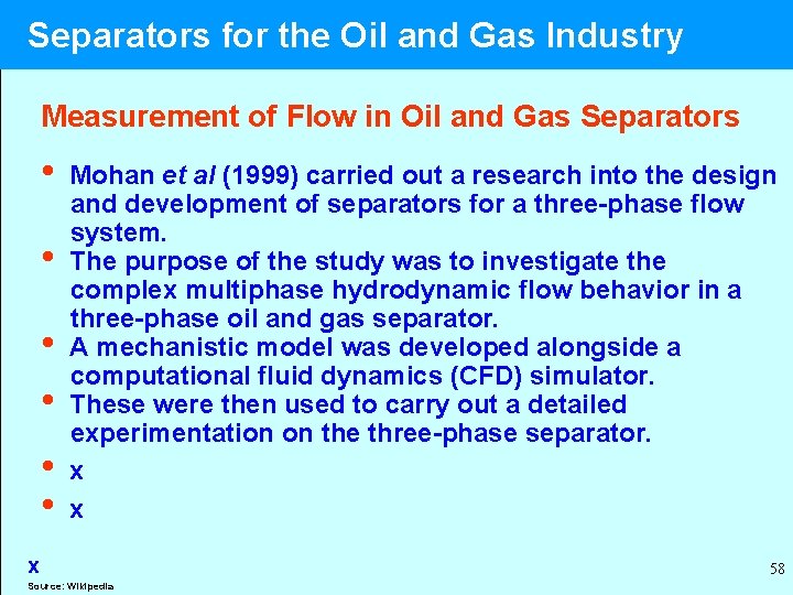  Separators for the Oil and Gas Industry Measurement of Flow in Oil and