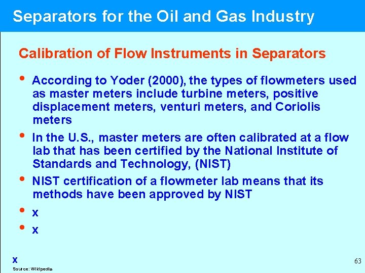  Separators for the Oil and Gas Industry Calibration of Flow Instruments in Separators