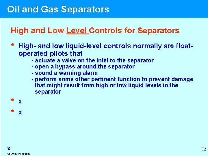  Oil and Gas Separators High and Low Level Controls for Separators • High-