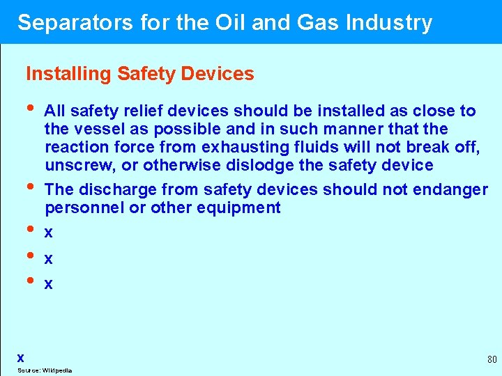  Separators for the Oil and Gas Industry Installing Safety Devices • All safety