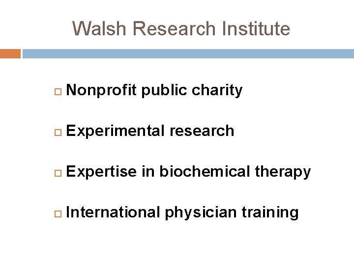 Walsh Research Institute Nonprofit public charity Experimental research Expertise in biochemical therapy International physician Walsh Research Institute Nonprofit public charity Experimental research Expertise in biochemical therapy International physician
