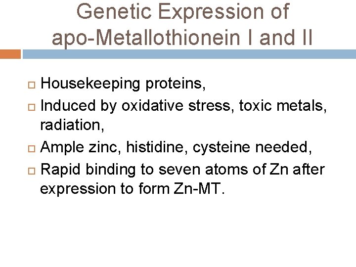 Genetic Expression of apo-Metallothionein I and II Housekeeping proteins, Induced by oxidative stress, toxic Genetic Expression of apo-Metallothionein I and II Housekeeping proteins, Induced by oxidative stress, toxic