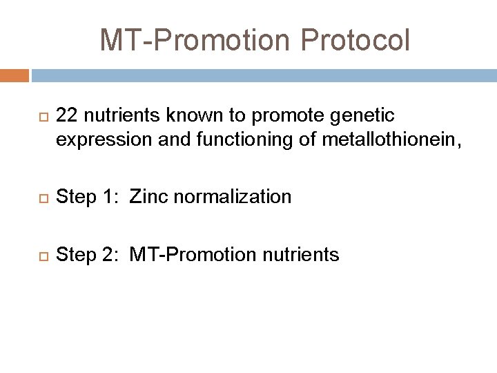 MT-Promotion Protocol 22 nutrients known to promote genetic expression and functioning of metallothionein, Step MT-Promotion Protocol 22 nutrients known to promote genetic expression and functioning of metallothionein, Step