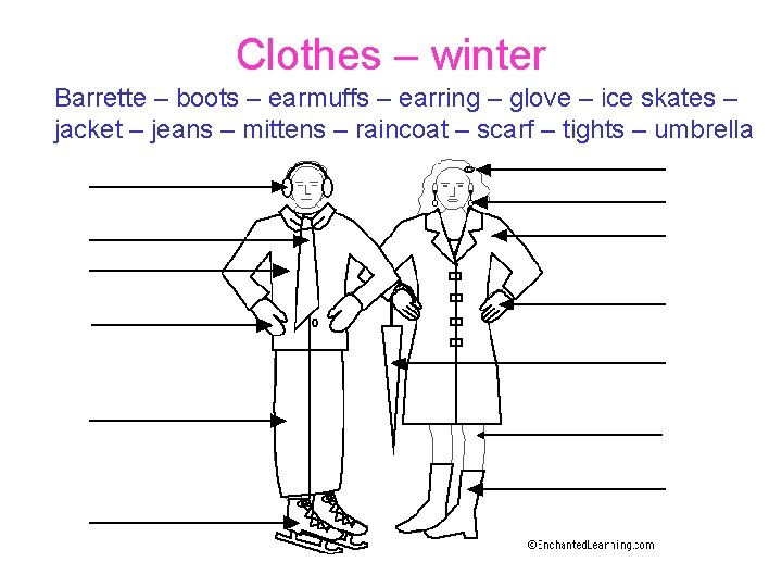 Clothes – winter Barrette – boots – earmuffs – earring – glove – ice