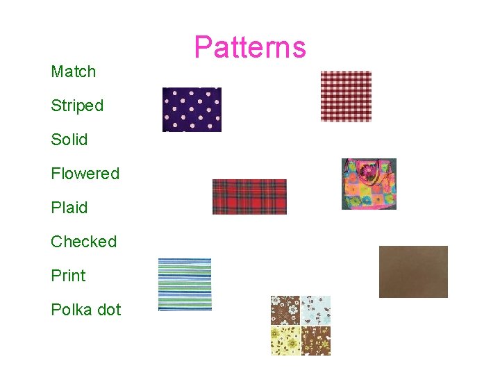 Match Striped Solid Flowered Plaid Checked Print Polka dot Patterns 