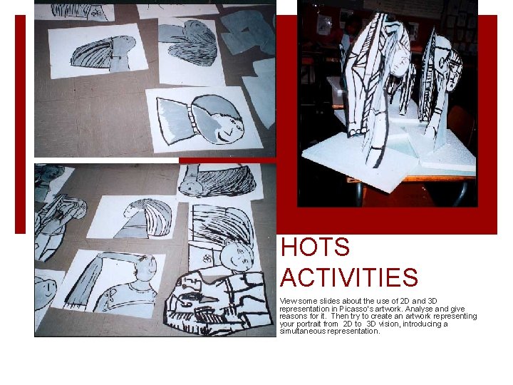 HOTS ACTIVITIES View some slides about the use of 2 D and 3 D