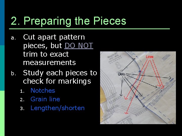2. Preparing the Pieces a. b. Cut apart pattern pieces, but DO NOT trim