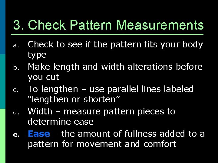 3. Check Pattern Measurements a. b. c. d. e. Check to see if the