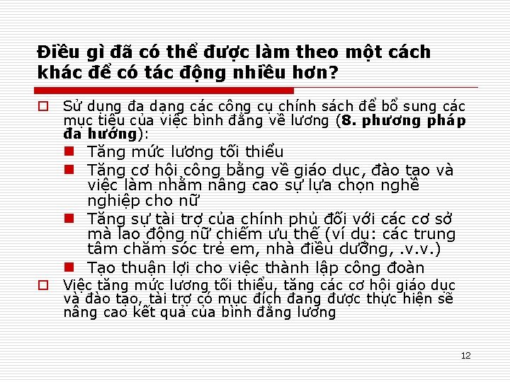 Điều gì đã có thể được làm theo một cách khác để có tác