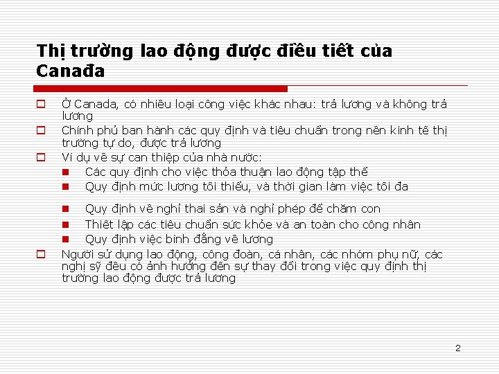 Thị trường lao động được điều tiết của Canađa o o Ở Canada, có