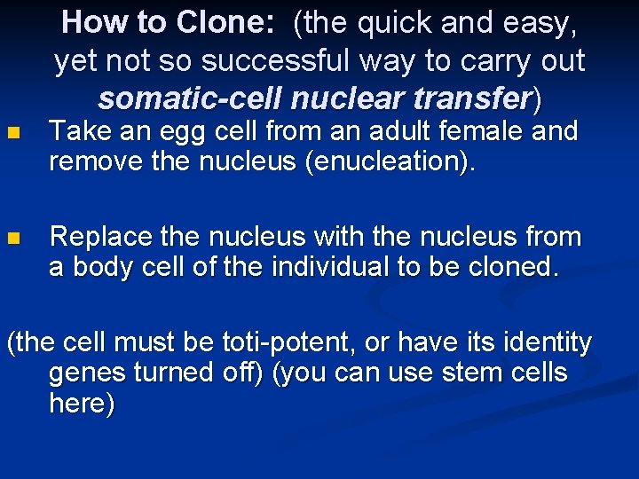 How to Clone: (the quick and easy, yet not so successful way to carry