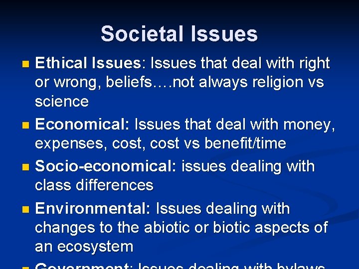 Societal Issues Ethical Issues: Issues that deal with right or wrong, beliefs…. not always