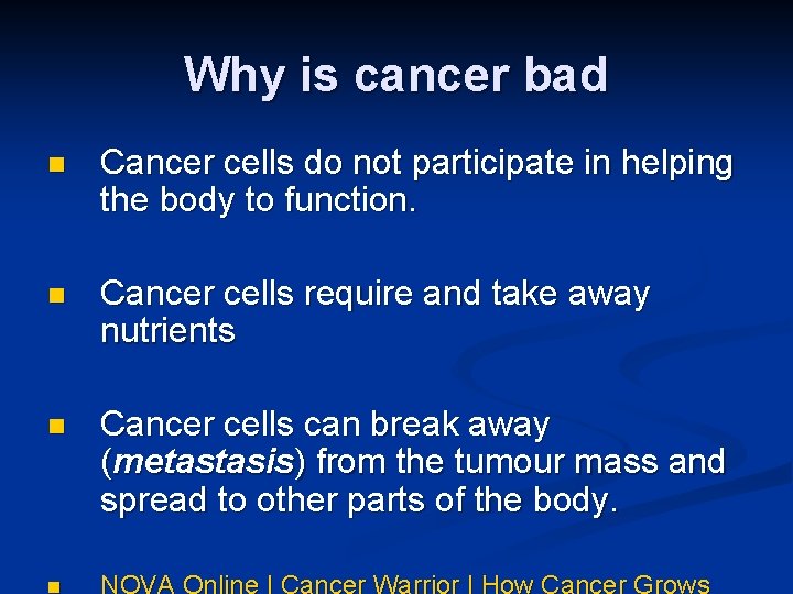 Why is cancer bad n Cancer cells do not participate in helping the body
