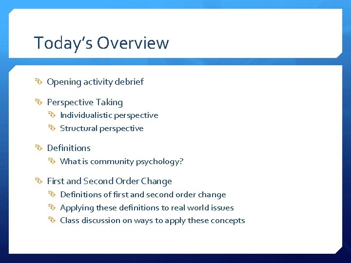 Today’s Overview Opening activity debrief Perspective Taking Individualistic perspective Structural perspective Definitions What is