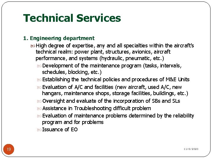 Technical Services 1. Engineering department High degree of expertise, any and all specialties within