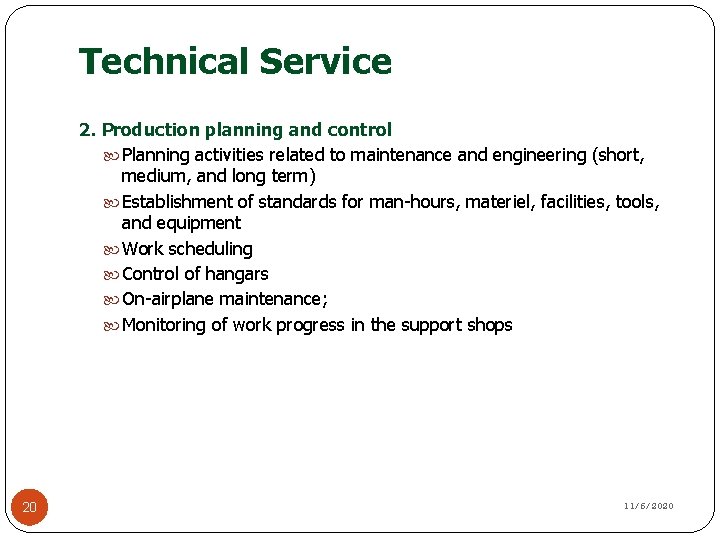 Technical Service 2. Production planning and control Planning activities related to maintenance and engineering