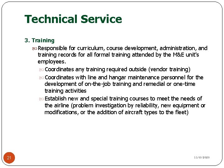 Technical Service 3. Training Responsible for curriculum, course development, administration, and training records for