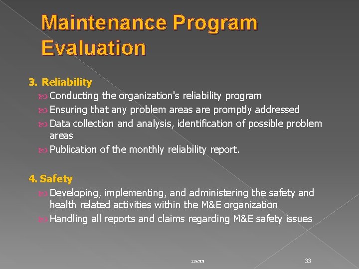 Maintenance Program Evaluation 3. Reliability Conducting the organization's reliability program Ensuring that any problem