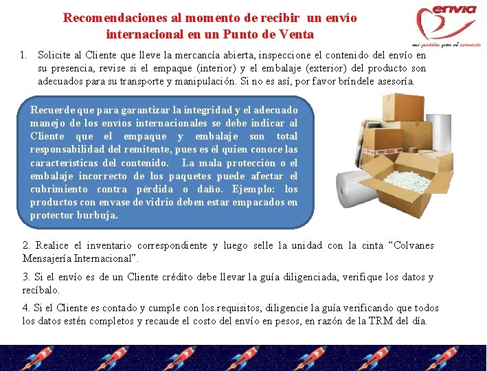 Recomendaciones al momento de recibir un envío internacional en un Punto de Venta 1.
