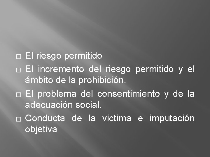 � � El riesgo permitido El incremento del riesgo permitido y el ámbito de