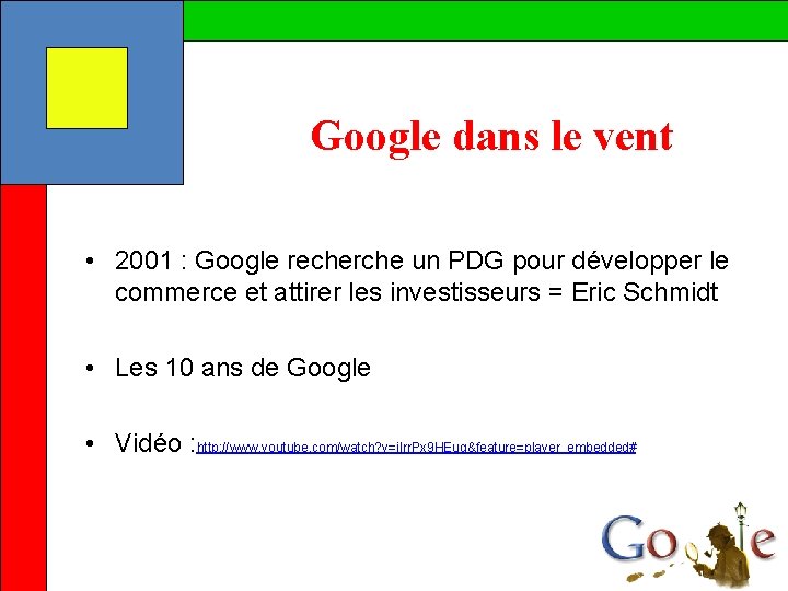 Google dans le vent • 2001 : Google recherche un PDG pour développer le