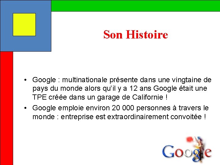 Son Histoire • Google : multinationale présente dans une vingtaine de pays du monde