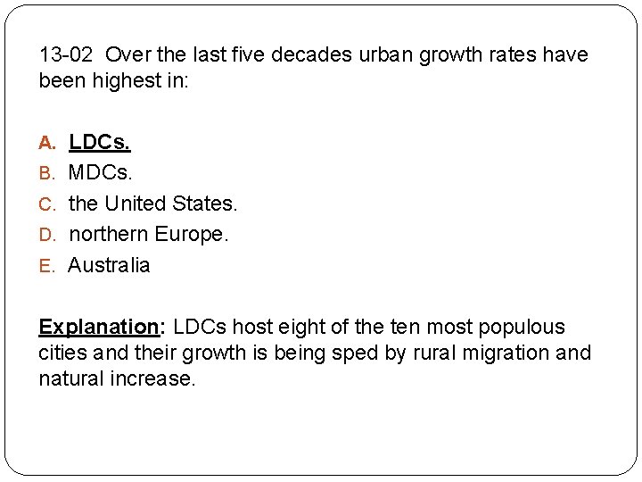 13 -02 Over the last five decades urban growth rates have been highest in: