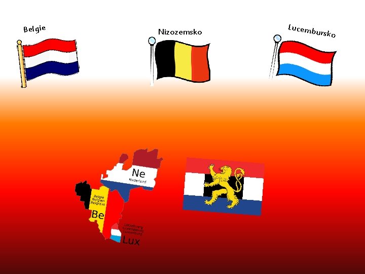 Belgie Nizozemsko Lucemb ursko 