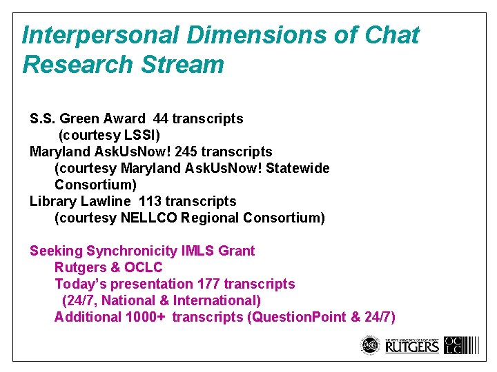 Interpersonal Dimensions of Chat Research Stream S. S. Green Award 44 transcripts (courtesy LSSI)