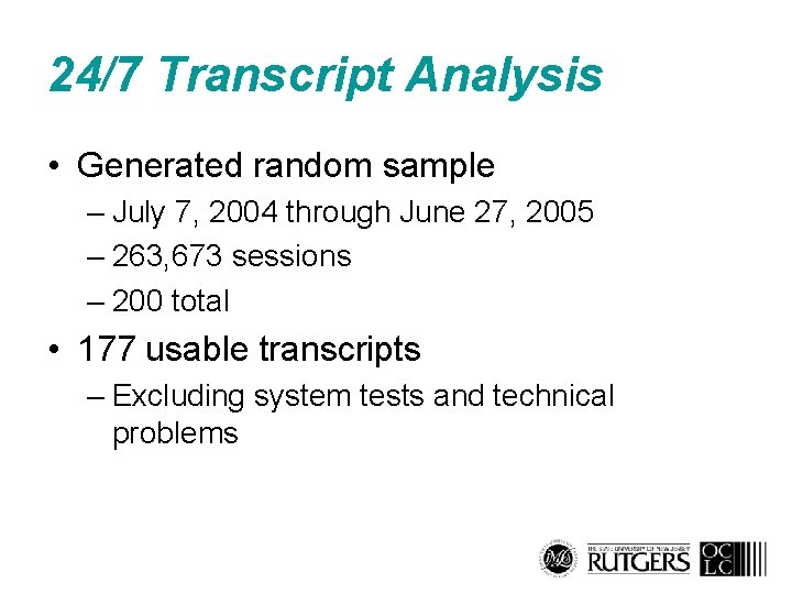 24/7 Transcript Analysis • Generated random sample – July 7, 2004 through June 27,