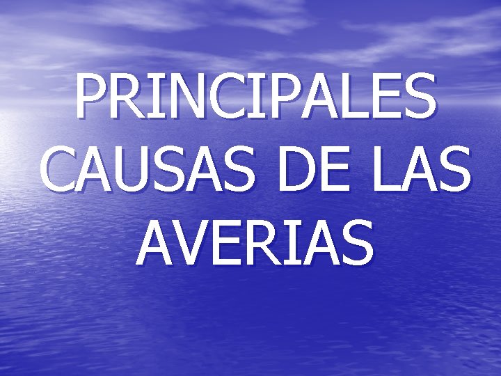 PRINCIPALES CAUSAS DE LAS AVERIAS 