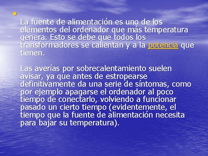  • La fuente de alimentación es uno de los elementos del ordenador que