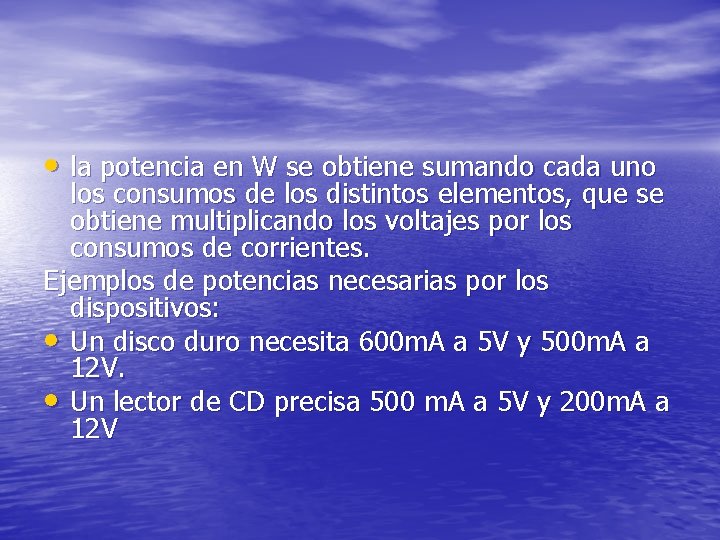  • la potencia en W se obtiene sumando cada uno los consumos de