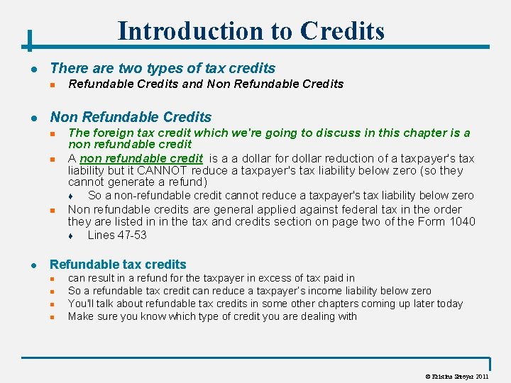 Introduction to Credits l There are two types of tax credits n l Refundable