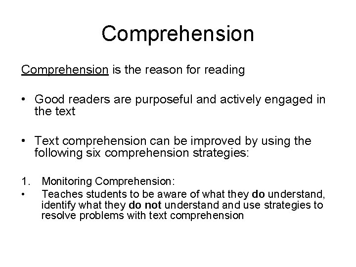 Comprehension is the reason for reading • Good readers are purposeful and actively engaged