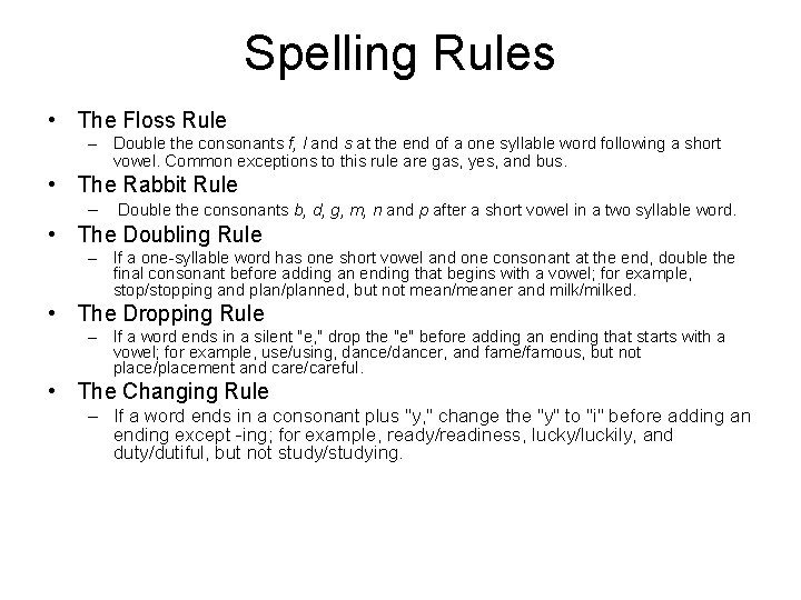 Spelling Rules • The Floss Rule – Double the consonants f, l and s