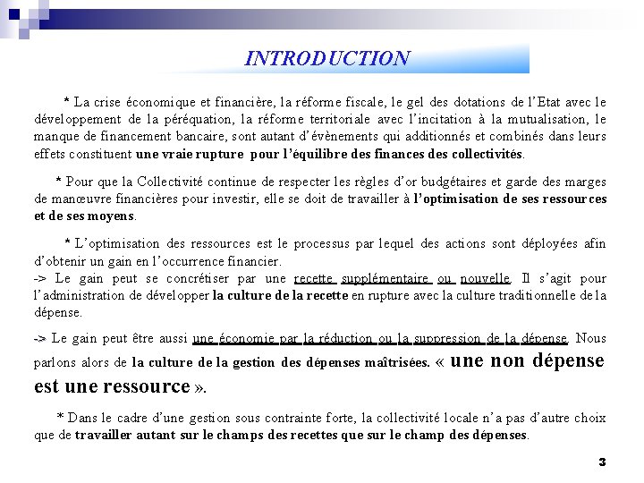 INTRODUCTION * La crise économique et financière, la réforme fiscale, le gel des dotations