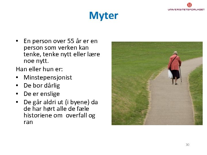 Myter • En person over 55 år er en person som verken kan tenke,