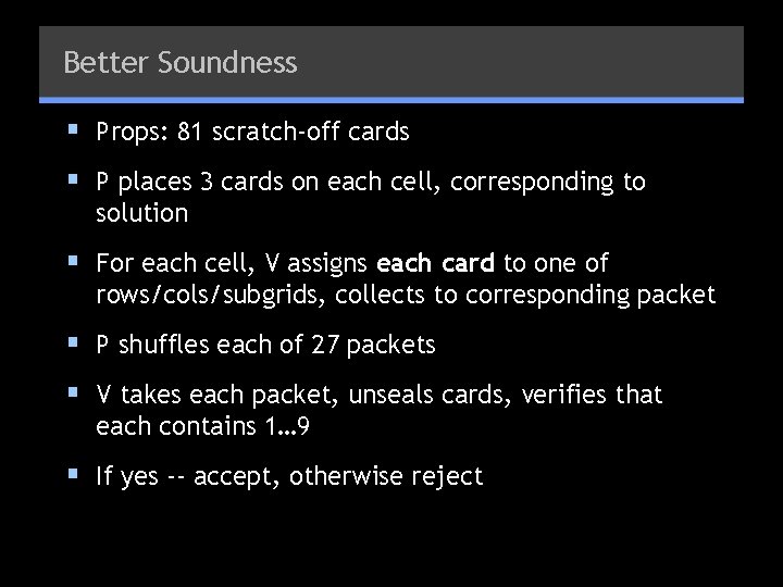 Better Soundness § Props: 81 scratch-off cards § P places 3 cards on each