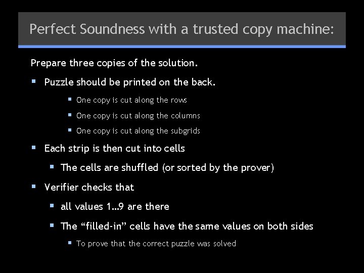 Perfect Soundness with a trusted copy machine: Prepare three copies of the solution. §