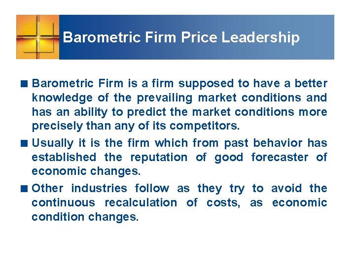 Barometric Firm Price Leadership < Barometric Firm is a firm supposed to have a