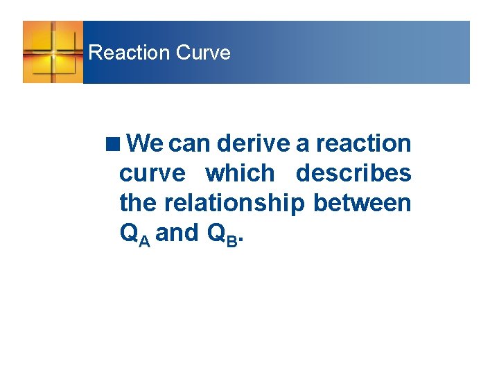 Reaction Curve <We can derive a reaction curve which describes the relationship between QA