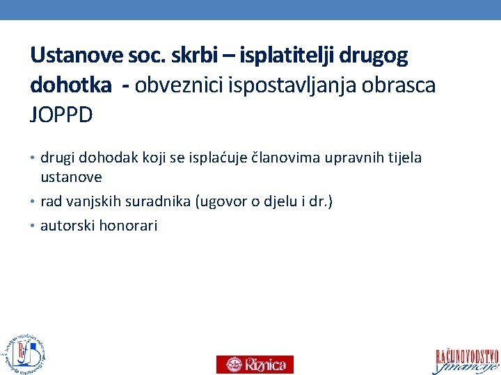 Ustanove soc. skrbi – isplatitelji drugog dohotka - obveznici ispostavljanja obrasca JOPPD • drugi