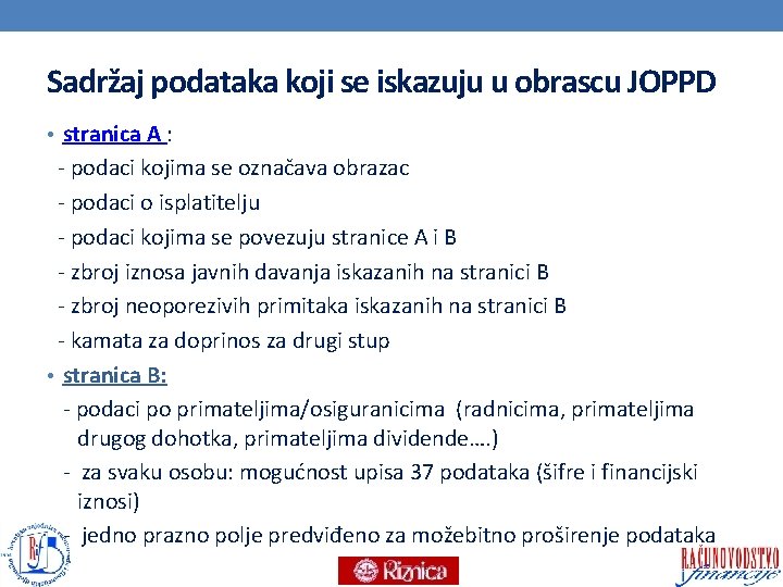 Sadržaj podataka koji se iskazuju u obrascu JOPPD • stranica A : - podaci