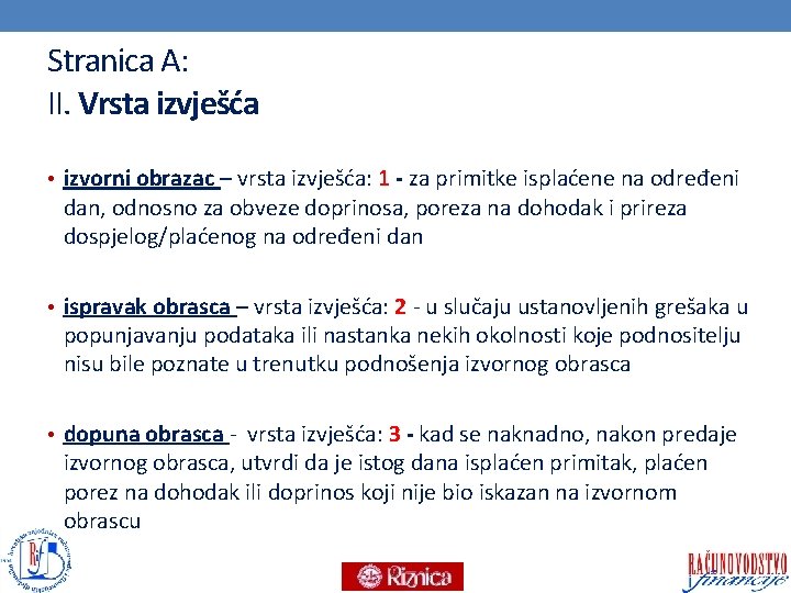 Stranica A: II. Vrsta izvješća • izvorni obrazac – vrsta izvješća: 1 - za