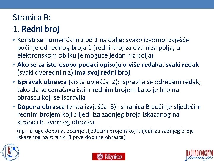 Stranica B: 1. Redni broj • Koristi se numerički niz od 1 na dalje;