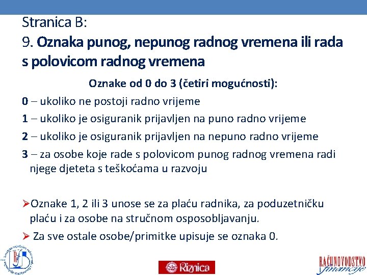 Stranica B: 9. Oznaka punog, nepunog radnog vremena ili rada s polovicom radnog vremena