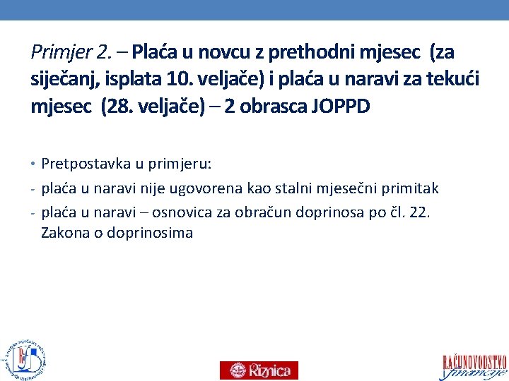 Primjer 2. – Plaća u novcu z prethodni mjesec (za siječanj, isplata 10. veljače)