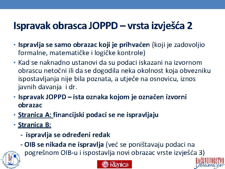 Ispravak obrasca JOPPD – vrsta izvješća 2 • Ispravlja se samo obrazac koji je