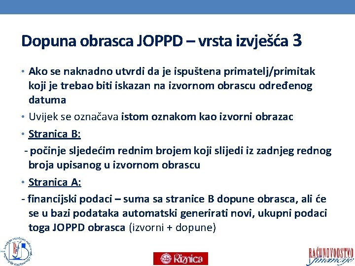 Dopuna obrasca JOPPD – vrsta izvješća 3 • Ako se naknadno utvrdi da je